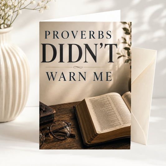 Proverbs Didn't Warn Me — Father's Day Greeting Card