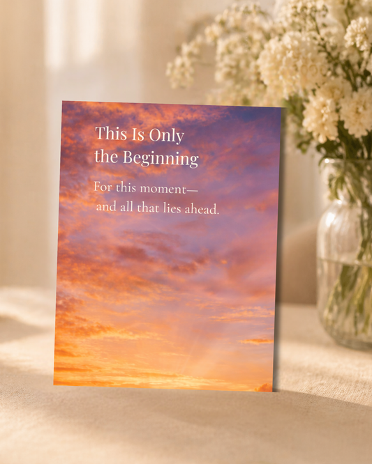 This Is Just the Beginning — Encouragement & New Beginnings Greeting Card