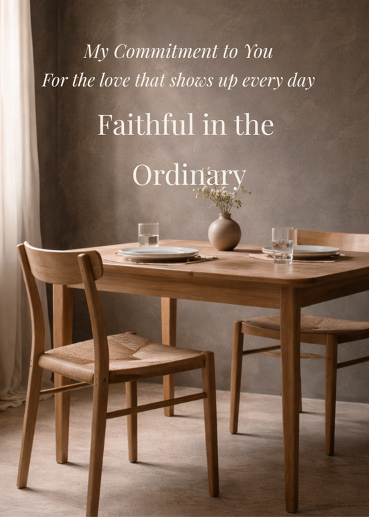 Faithful in the Ordinary — Commitment Greeting Card