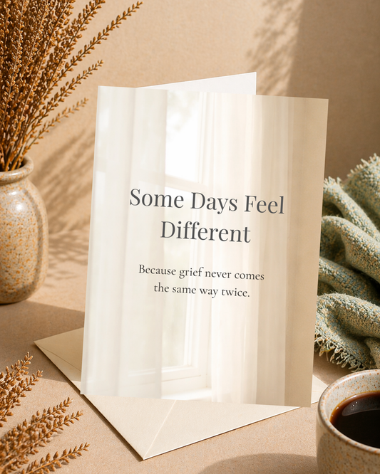 Some Days Feel Different — A Grief & Sympathy Card for Comfort and Remembrance