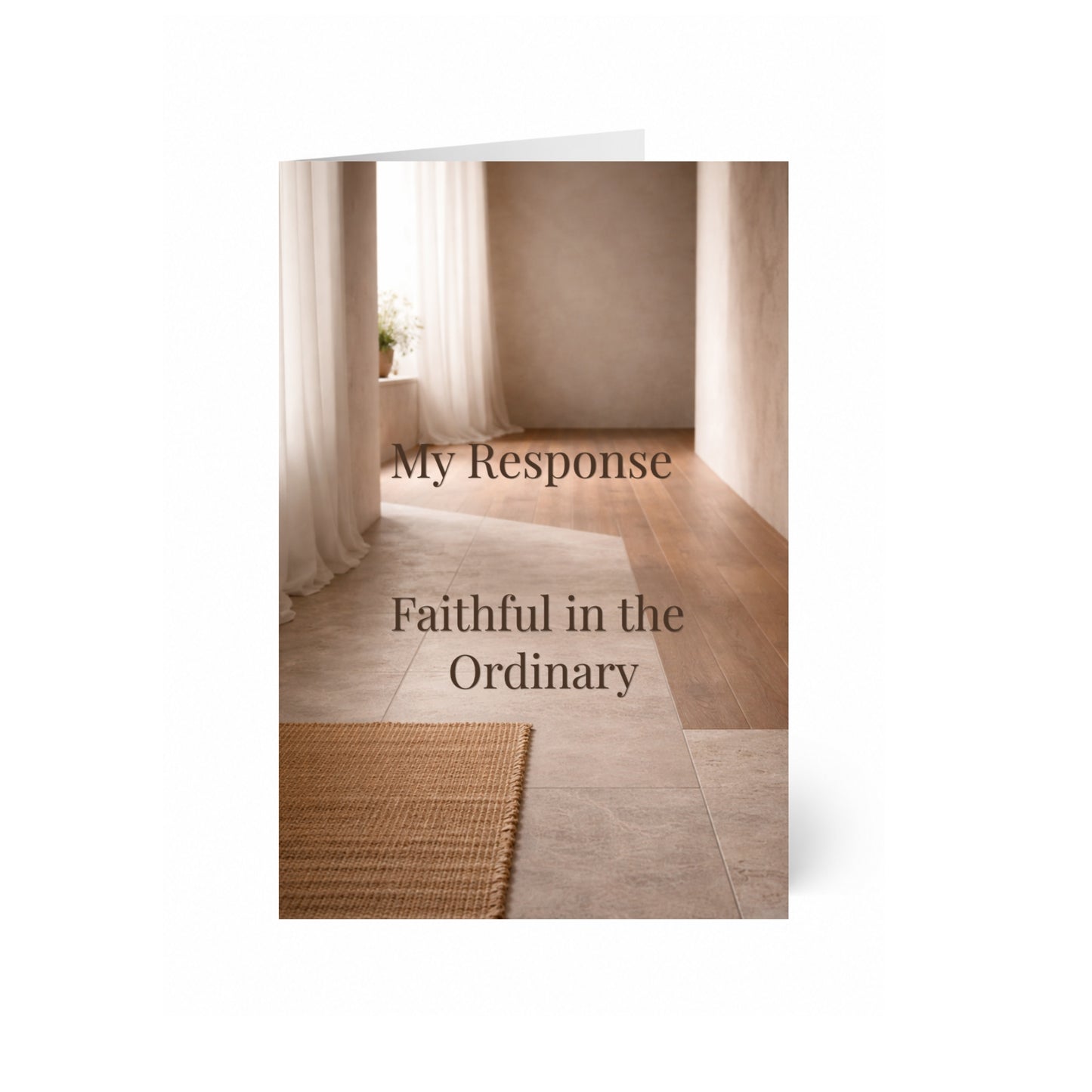 My Response — Faithful in the Ordinary Greeting Card