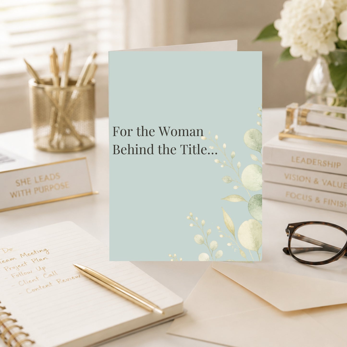 For the Woman Behind the Title... — Appreciation & Encouragement Greeting Card