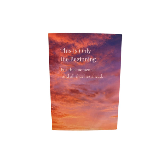 This Is Just the Beginning — Encouragement & New Beginnings Greeting Card