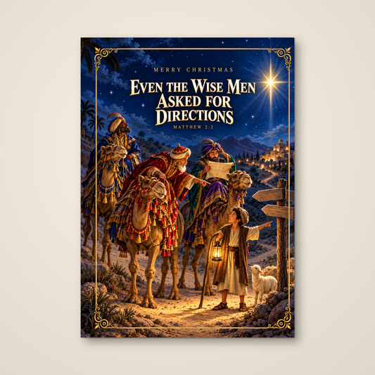 Even the Wise Men Asked for Directions — Christmas Greeting Card