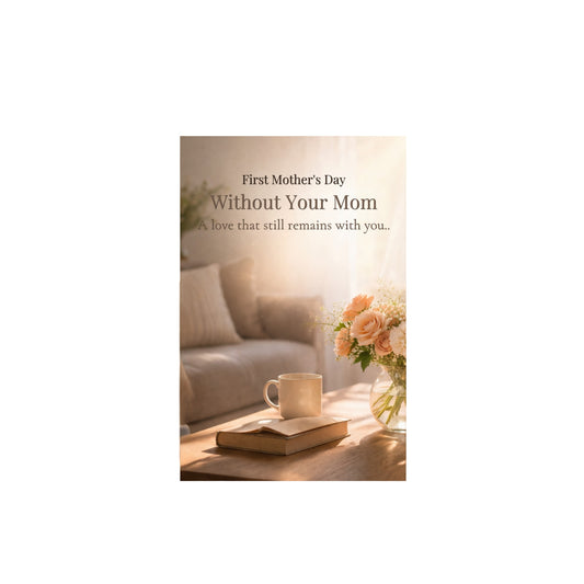 First Mother’s Day Without Your Mom — Remembrance & Sympathy Greeting Card