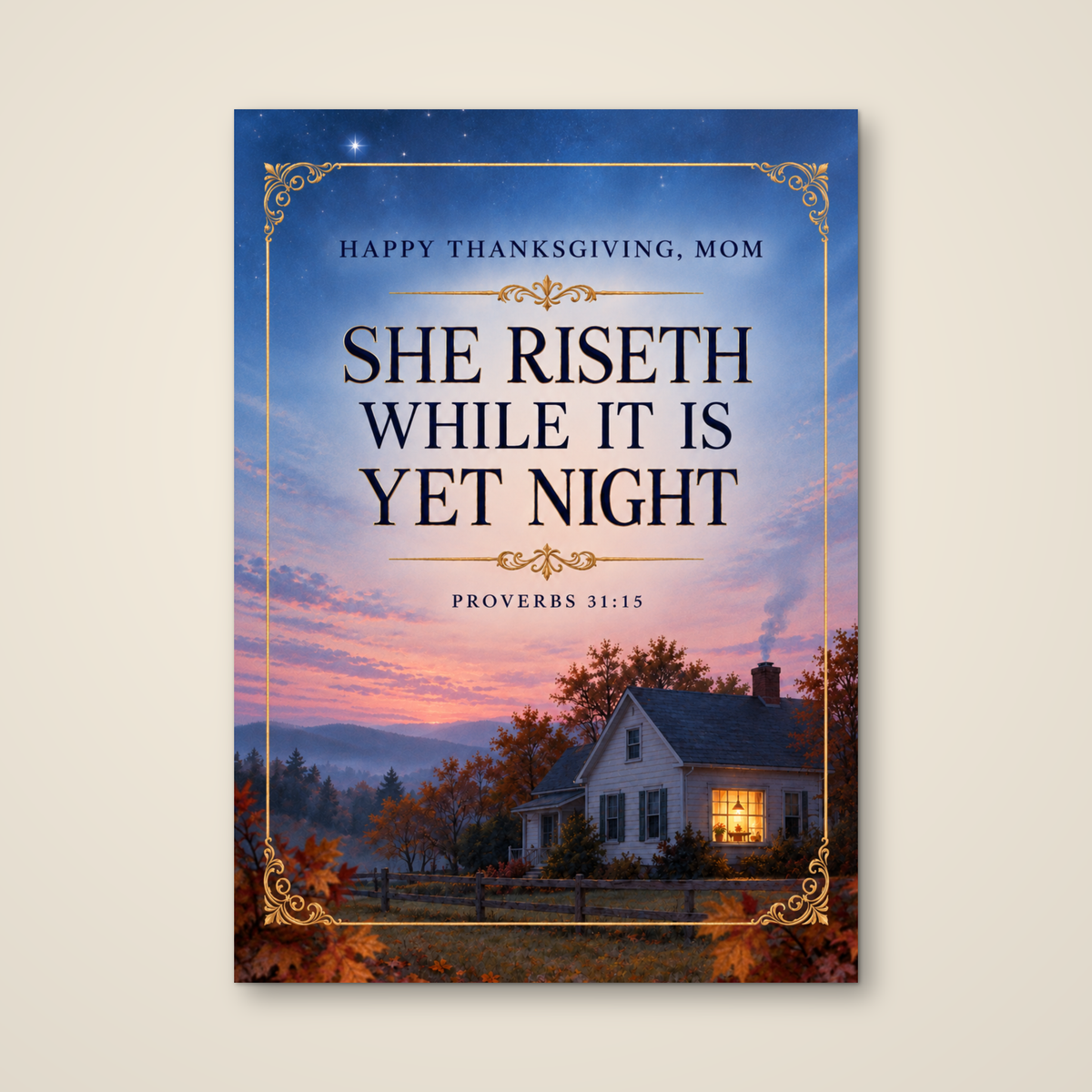 She Riseth While It Is Yet Night — Thanksgiving Card for Mom