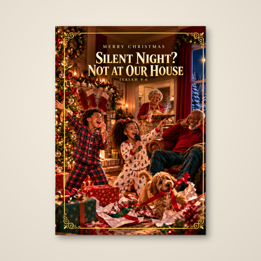 Silent Night? Not at Our House — Christmas Greeting Card